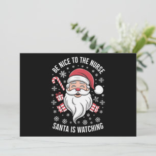 Be Nice To The Nurse Santa Is Watching Christmas Holiday Card