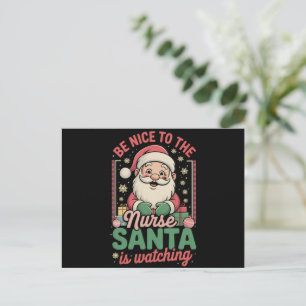 Be Nice To The Nurse Santa Is Watching Christmas Holiday Postcard