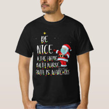 Be Nice To The Nurse Santa Is Watching Christmas