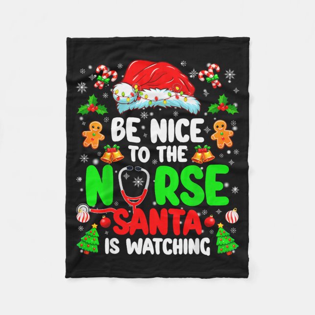 Be Nice To The Nurse Santa Is Watching Christmas X Fleece Blanket (Front)