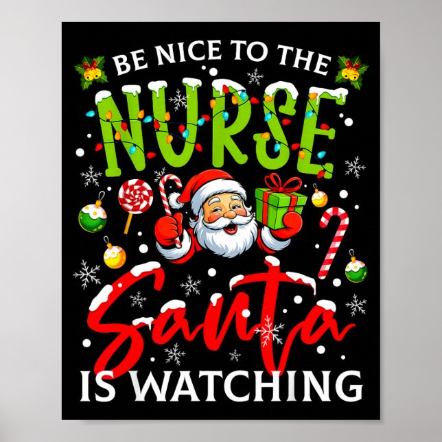 Be Nice To The Nurse Santa Is Watching Christmas X Poster (Front)