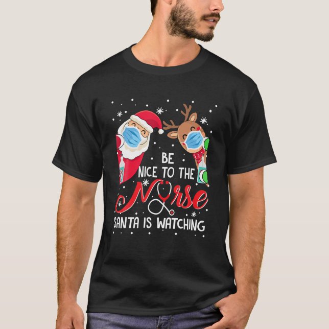 Be Nice To The Nurse Santa Is Watching Gift T-Shirt (Front)