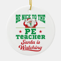 Be Nice to the PE Teacher Santa Is Watching