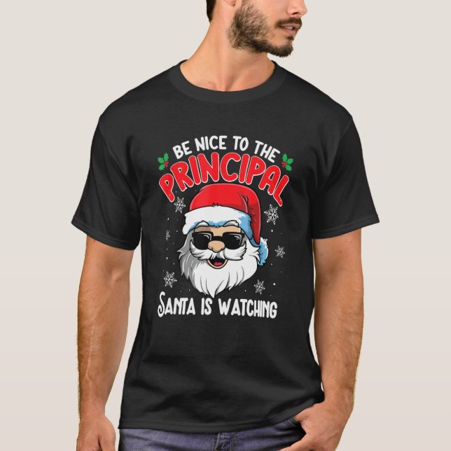 Be Nice To The Principal Santa Is Watching   Chris T-Shirt (Front)