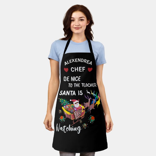 Be Nice To The Teacher Santa Is Watching Fun  Apron (Worn)