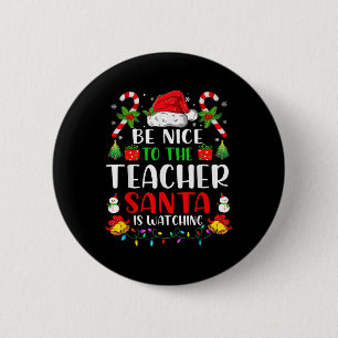 Be Nice To The Teacher Santa Is Watching Retro Chr 2 Inch Round Button
