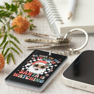 Be Nice To The Teacher Santa Is Watching Retro  Keychain