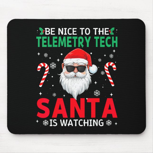 Be Nice To The Telemetry Tech Santa Is Watching Ch Mouse Pad (Front)