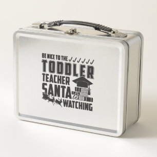 Be Nice To The Toddler Teacher Shirt Metal Lunch Box