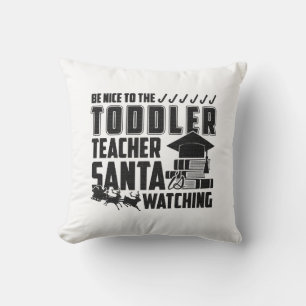 Be Nice To The Toddler Teacher Shirt Throw Pillow