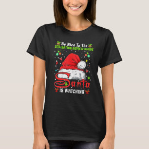 Be Nice To The Utilization Review Nurse Christmas T-Shirt