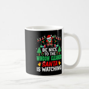 Be Nice To The Window Cleaner Santa Window Washer Coffee Mug