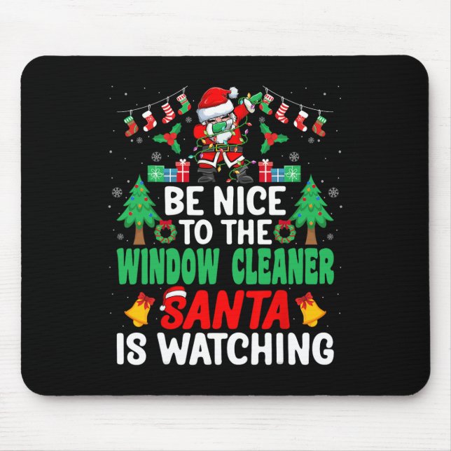 Be Nice To The Window Cleaner Santa Window Washer  Mouse Pad (Front)