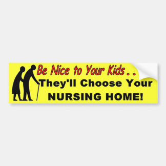 Be Nice To Your Kids Funny Bumper Sticker
