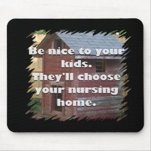 Be Nice To Your Kids Mouse Pad