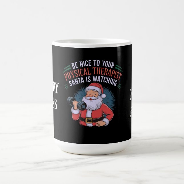 Be Nice to Your Physical Therapist, Santa Watching Coffee Mug (Center)
