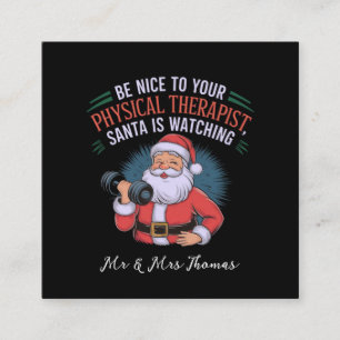Be Nice to Your Physical Therapist, Santa Watching Square Business Card