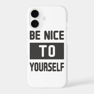 Be nice to yourself