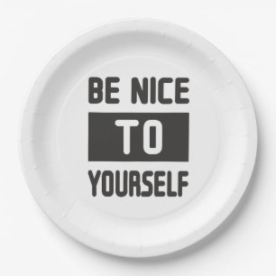 Be nice to yourself paper plate