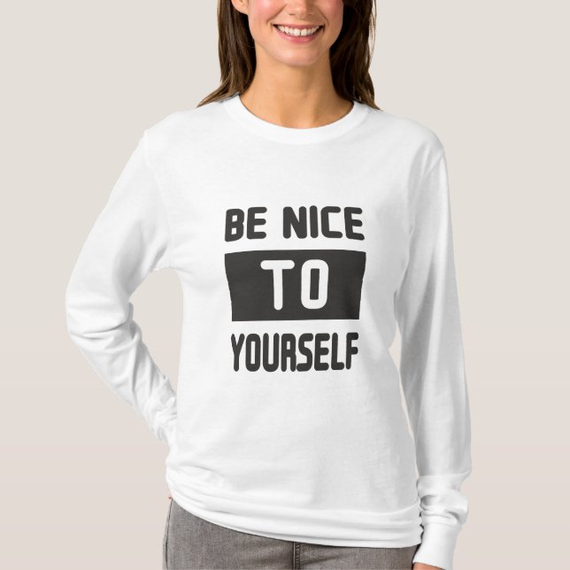 Be nice to yourself T-Shirt (Front)
