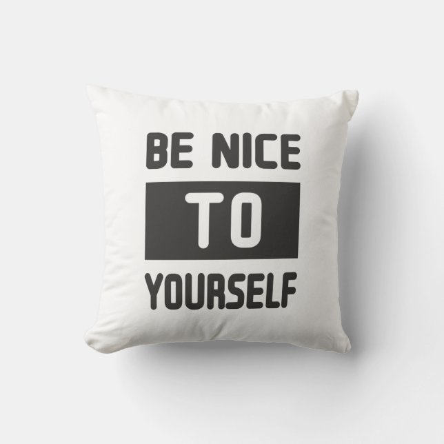 Be nice to yourself throw pillow (Front)