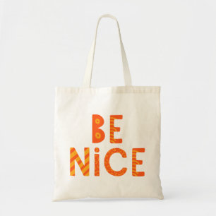 Be Nice. Tote Bag