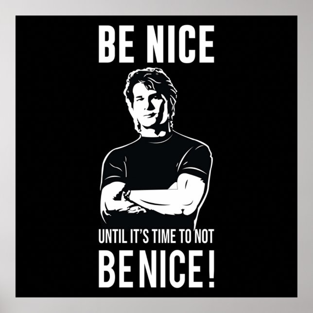 Be Nice  Until Its Time To Not Be Nice Poster (Front)