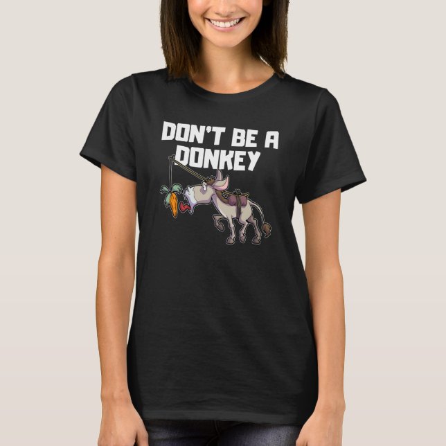 Be no don't be a Donkey finance stock exchange tra T-Shirt (Front)