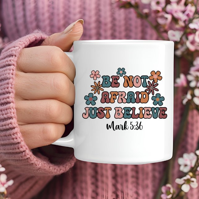 Be Not Afraid Christian Coffee Mug (Creator Uploaded)
