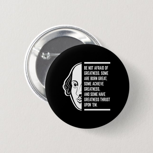 Be Not Afraid Of Greatness Shakespeare Quote 2 Inch Round Button (Front & Back)
