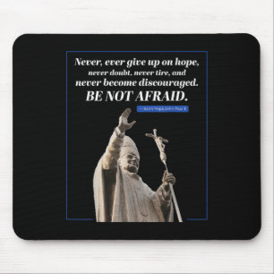 Be Not Afraid Quote John Paul 2 Pope Message Mouse Pad
