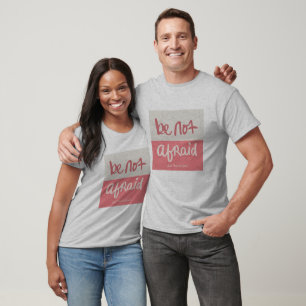 Be not afraid T-Shirt