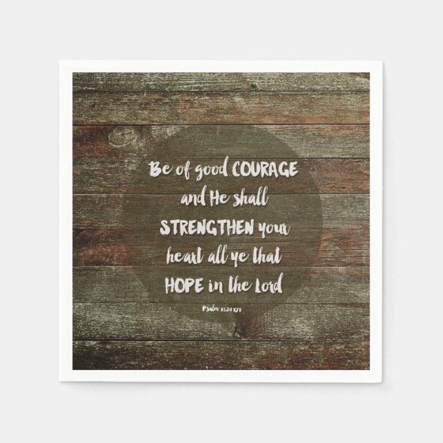 Be of Good Courage - Psalm 31:24 Napkin (Front)