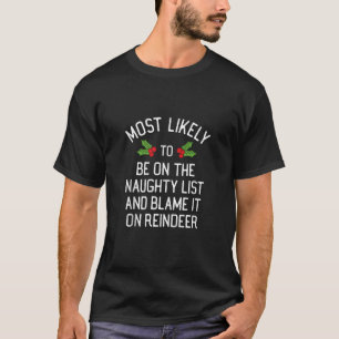Be On Naughty List And Blame It On Reindeer Matchi T-Shirt
