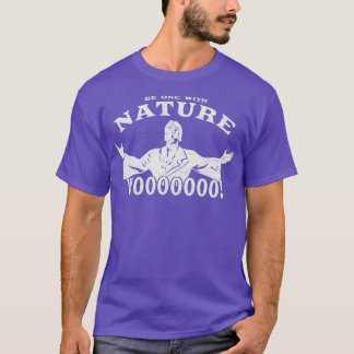 Be one with Nature T-Shirt