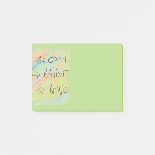 "Be Open * Be Brilliant * Be Brave" notes (Front)
