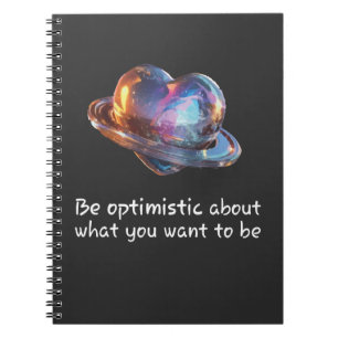 Be Optimistic About What You Want to Be Notebook