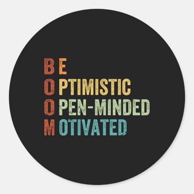 Be Optimistic Open-Minded Motivated Inspirational Classic Round Sticker (Front)