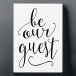 Be Our Guest - Sign for Guest Room or B and B Home Plaque<br><div class="desc">A beautiful calligraphy and feminine design that is perfect for any mom or home office. An inspirational quote for your office or home.</div>