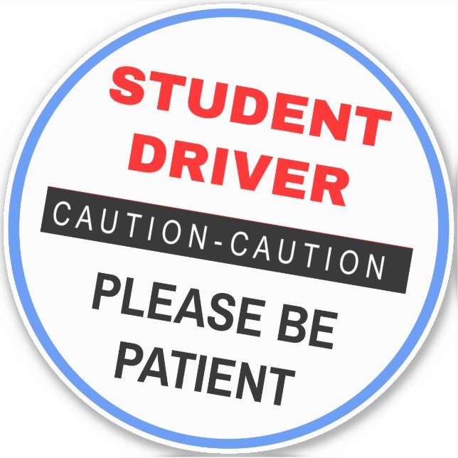 Be Patient "Student Driver" - White Caution Novice (Front)