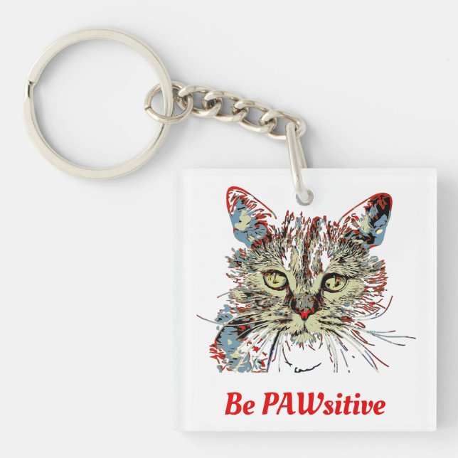Be PAWsitive, funny cat quote Keychain (Front)