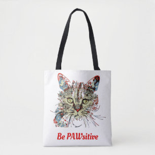 Be PAWsitive, funny cat quote Tote Bag
