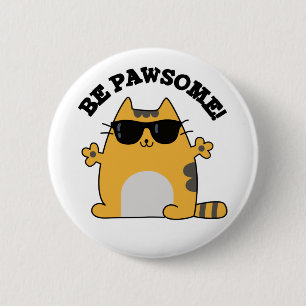 Be Pawsome Funny Awesome Cat Pun 2 Inch Round Button