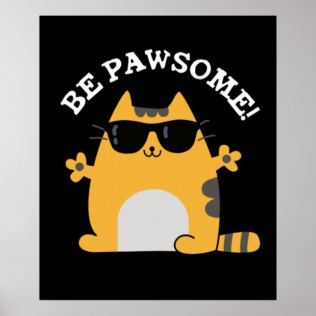 Be Pawsome Funny Awesome Cat Pun Dark BG Poster (Front)