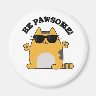 Be Pawsome Funny Awesome Cat Pun  Magnet