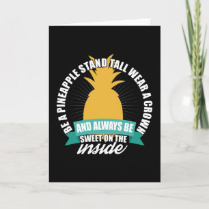 Be Pineapple Stand Tall Wear A Crown Card