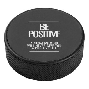 Be Positive Hockey Puck
