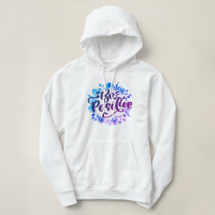 Be Positive Hoodie