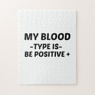 BE POSITIVE MY BLOOD TYPE JIGSAW PUZZLE