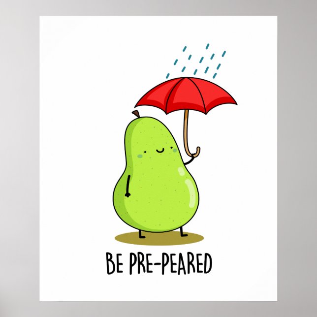 Be Pre-Pear-ed Cute Pear In Rain Pun Poster (Front)